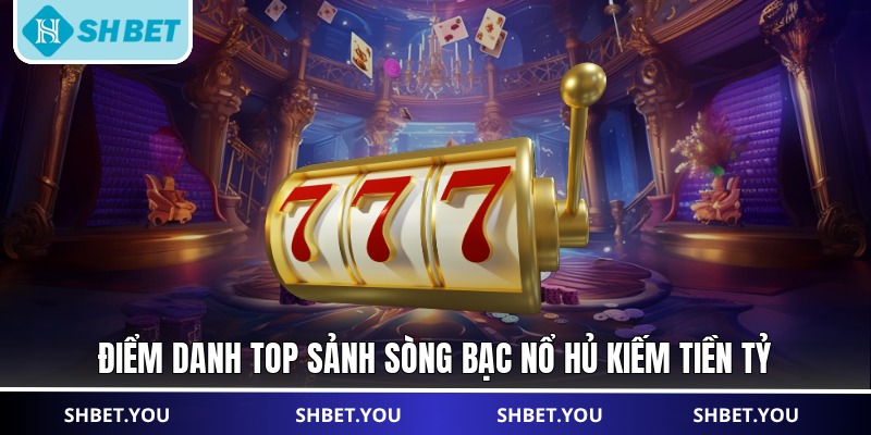 sòng bạc nổ hủ